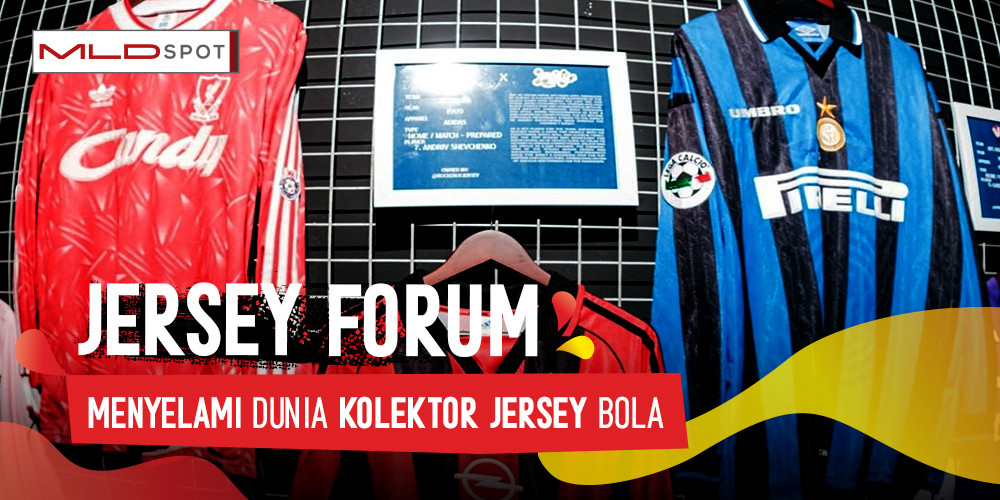 Menyelam ke Dunia Kolektor Jersey Bola Bareng Jersey Forum